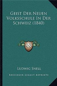 Geist Der Neuen Volksschule In Der Schweiz (1840)