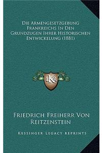 Die Armengesetzgebung Frankreichs In Den Grundzugen Ihrer Historischen Entwickelung (1881)