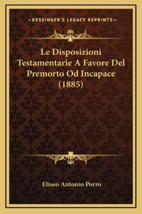 Le Disposizioni Testamentarie A Favore Del Premorto Od Incapace (1885)
