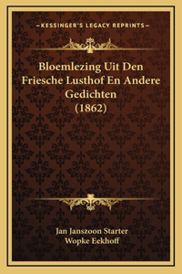 Bloemlezing Uit Den Friesche Lusthof En Andere Gedichten (1862)