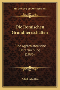 Romischen Grundherrschaften
