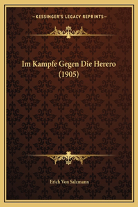 Im Kampfe Gegen Die Herero (1905)