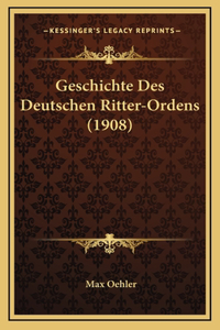 Geschichte Des Deutschen Ritter-Ordens (1908)