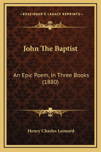 John The Baptist: An Epic Poem, In Three Books (1880)