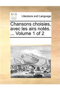 Chansons choisies, avec les airs notés. ... Volume 1 of 2