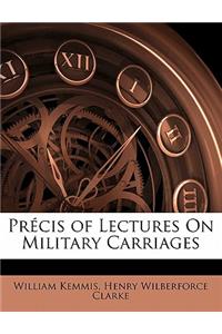 Precis of Lectures on Military Carriages