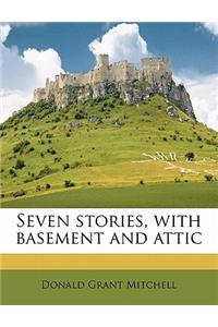 Seven Stories, with Basement and Attic