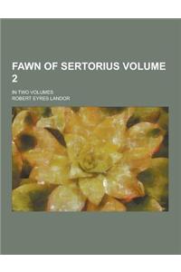 Fawn of Sertorius; In Two Volumes Volume 2