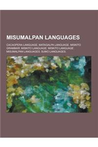 Misumalpan Languages: Cacaopera Language. Matagalpa Language. Miskito Grammar. Miskito Language. Miskito Language . Misumalpan Languages. Su