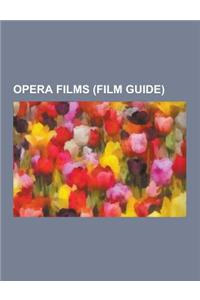 Opera Films (Film Guide): What's Opera, Doc?, Magical Maestro, a Night at the Opera, the Phantom of the Opera, Long-Haired Hare, Callas Forever,