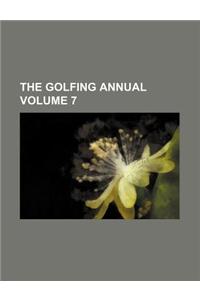 The Golfing Annual Volume 7