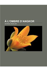 A L'Ombre D'Angkor
