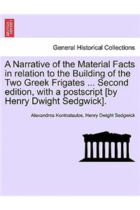 Narrative of the Material Facts in relation to the Building of the Two Greek Frigates ... Second edition, with a postscript [by Henry Dwight Sedgwick].