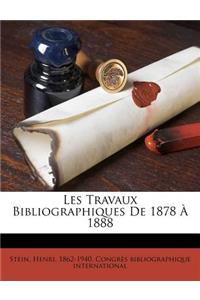 Les Travaux Bibliographiques De 1878 À 1888