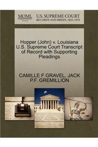 Hopper (John) V. Louisiana U.S. Supreme Court Transcript of Record with Supporting Pleadings