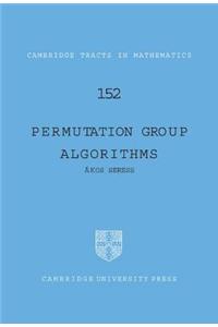 Cambridge Tracts in Mathematics: Permutation Group Algorithms