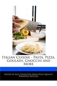 Italian Cuisine - Pasta, Pizza, Goulash, Gnocchi and More