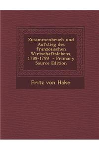 Zusammenbruch Und Aufstieg Des Franzosischen Wirtschaftslebens, 1789-1799