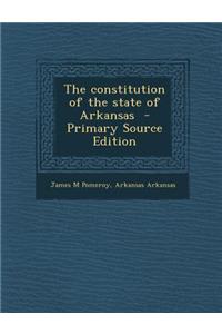 The Constitution of the State of Arkansas