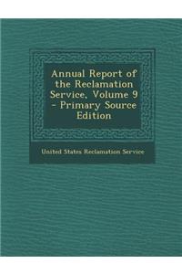 Annual Report of the Reclamation Service, Volume 9