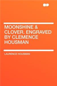 Moonshine & Clover. Engraved by Clemence Housman