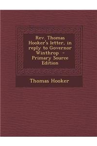 REV. Thomas Hooker's Letter, in Reply to Governor Winthrop