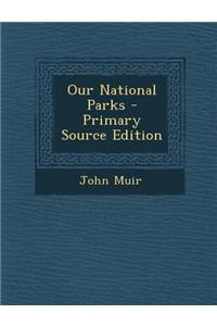 Our National Parks