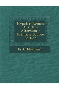 Hypatia: Roman Aus Dem Altertum