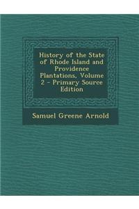History of the State of Rhode Island and Providence Plantations, Volume 2