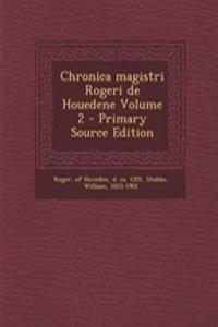 Chronica Magistri Rogeri de Houedene Volume 2