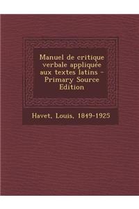 Manuel de Critique Verbale Appliquee Aux Textes Latins