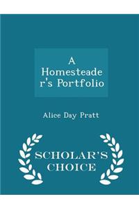 A Homesteader's Portfolio - Scholar's Choice Edition