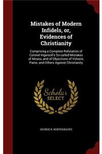Mistakes of Modern Infidels, or, Evidences of Christianity