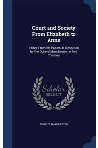 Court and Society From Elizabeth to Anne