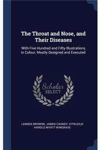 Throat and Nose, and Their Diseases