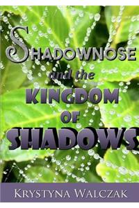 Shadownose and the Kingdom of Shadows