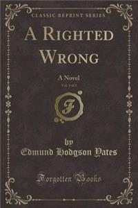 A Righted Wrong, Vol. 3 of 3