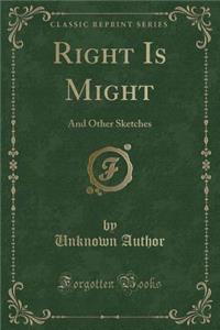 Right Is Might
