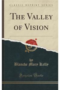 The Valley of Vision (Classic Reprint)