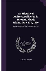 An Historical Address, Delivered in Scituate, Rhode Island, July 4th, 1876