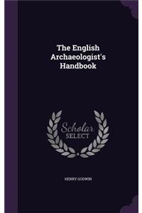 The English Archaeologist's Handbook