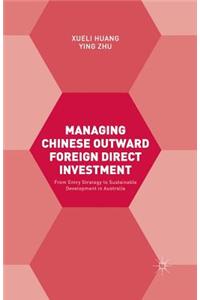 Managing Chinese Outward Foreign Direct Investment