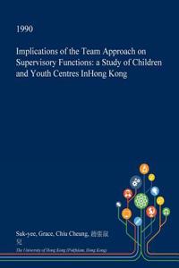 Implications of the Team Approach on Supervisory Functions