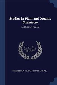 Studies in Plant and Organic Chemistry