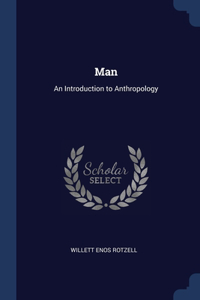 MAN: AN INTRODUCTION TO ANTHROPOLOGY