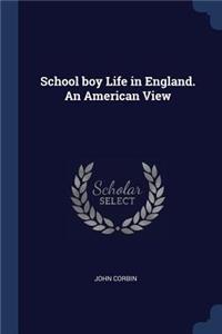 School boy Life in England. An American View