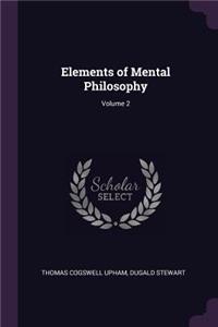Elements of Mental Philosophy; Volume 2