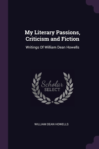 My Literary Passions, Criticism and Fiction