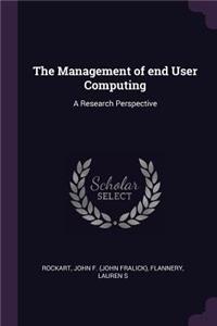 The Management of end User Computing