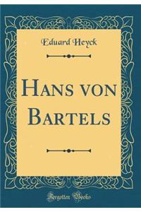 Hans Von Bartels (Classic Reprint)